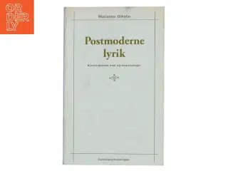 Postmoderne lyrik : konstituerende træk og læsestrategier af Marianne Ølholm (Bog)