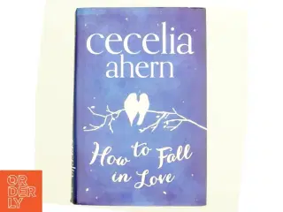 How to fall in love af Cecelia Ahern (Bog)