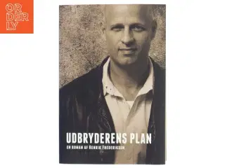 Udbryderens plan af Henrik Frederiksen (f. 1965) (Bog)