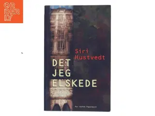 Det jeg elskede : roman af Siri Hustvedt (Bog)