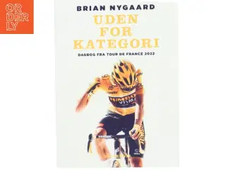 Uden for kategori : dagbog fra Tour de France 2022 af Brian Nygaard (Bog)