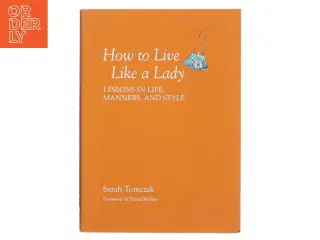 How to Live Like a Lady af Sarah Tomczak (Bog)
