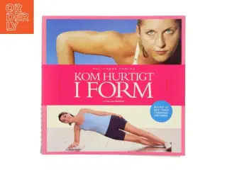 Kom hurtigt i form af Lorna Lee Malcolm (Bog)