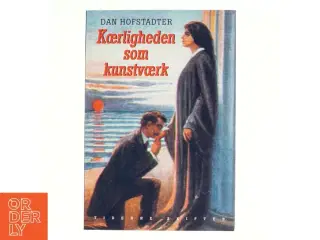 Kærligheden som kunstværk af Dan Hofstadter (Bog)