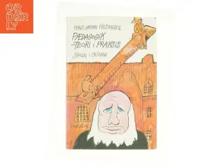 Pædagogik - teori i praksis af Hans Jørgen Kristensen (f. 1937) (Bog)