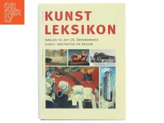 Kunstleksikon : nøglen til det 20. århundredes kunst, arkitektur og design af Amy Dempsey (Bog)
