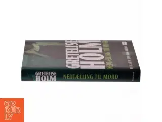 Nedtælling til mord af Gretelise Holm (f. 1946) (Bog)