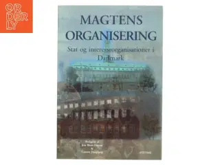 Magtens organisering : stat og interesseorganisationer i Danmark (Bog)