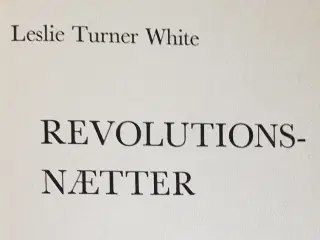 Leslie Turner White: Revolutionsnætter
