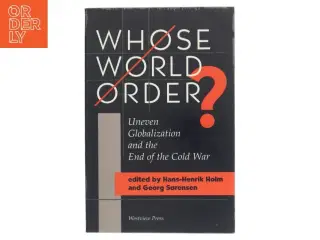 Whose world order? : uneven globalization and the end of the cold war (Bog)