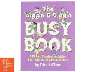 &#39;The Wiggle & Giggle Busy Book&#39; af Trish Kuffner (bog)