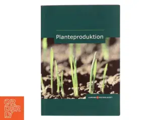 Planteproduktion af Dansk Landbrugsrådgivning Landscentret (Bog)