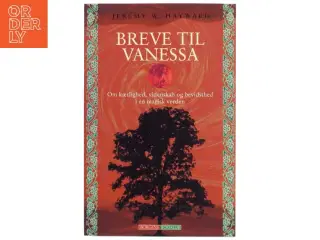 Breve til Vanessa : om kærlighed, videnskab og bevidsthed i en magisk verden af Jeremy W. Hayward (Bog)