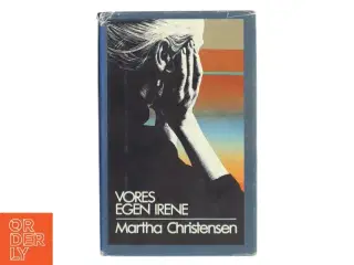 Vores egen Irene af Martha Christensen (Bog)