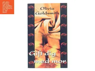 Gift dig med mor af Olivia Goldsmith (Bog)