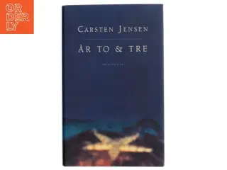 År to & tre af Carsten Jensen (f. 1952) (Bog)