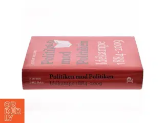 Politiken mod Politiken : idékampe 1884-2009 af Bjørn Bredal (Bog)