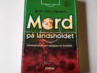 Mord på landsholdet. Af Bent Otto Hansen