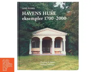 Havens huse - eksempler 1700-2000 af Lene Floris (bog)