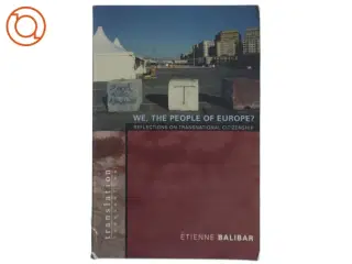 We, the people of Europe? : Reflections on transnational citizenship af Étienne Balibar (Bog)