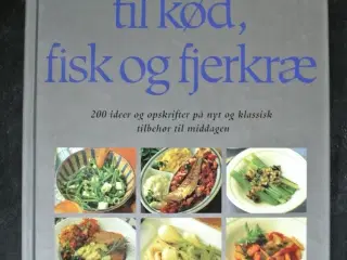 tilbehør til kød. fisk og fjerkræ. 200 ideer og op