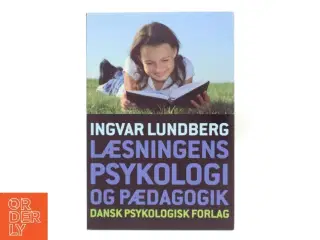 Læsningens psykologi og pædagogik af Ingvar Lundberg (Bog)