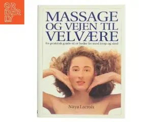 Massage og vejen til velvære af Nitya Lacroix (Bog)