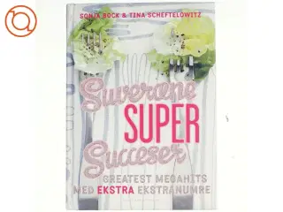 Suveræne super succeser : greatest megahits med ekstra ekstranumre af Sonja Bock (Bog)