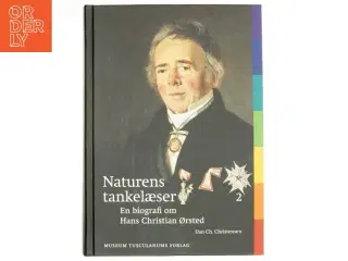 Naturens tankelæser : en biografi om Hans Christian Ørsted. Bind 2 af Dan Ch. Christensen (f. 1941) (Bog)