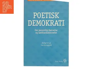 Poetisk demokrati : om personlig dannelse og samfundsdannelse af Ove Korsgaard (Bog)