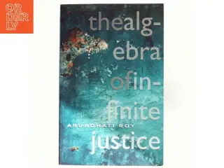 The algebra of infinite justice af Arundhati Roy (Bog)