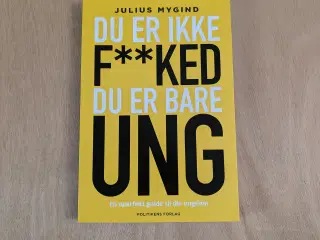 Du er ikke f**ked, du er bare ung af Julius Mygind