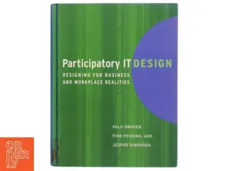 Participatory IT design : designing for business and workplace realities af Keld Bødker (Bog)