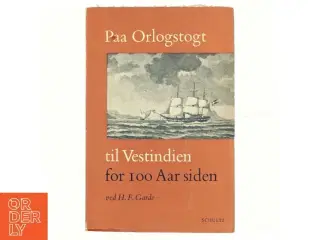 På orlogstogt til Vestindien for 100 år siden af H.F. Garde (bog)