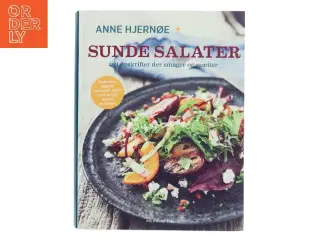 Sunde salater : 201 opskrifter der smager og mætter af Anne Hjernøe (Bog)