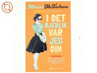 I det øjeblik var jeg din af Mhairi McFarlane (f. 1976) (Bog)