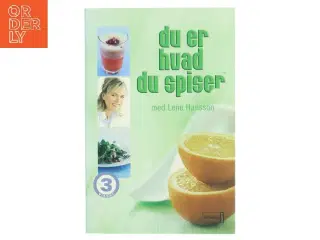 Du er hvad du spiser med Lene Hansson af Lene Hansson (Bog)
