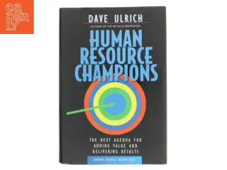Human resource champions : the next agenda for adding value and delivering results af Dave Ulrich (Bog)