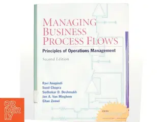 Managing Business Process Flows af Ravi Anupindi, Sunil Chopra, Jan A. Van Mieghem, Sudhakar D. Deshmukh, Eitan Zemel (Bog)