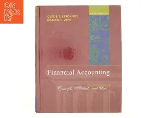 Financial accounting : an introduction to concepts, methods, and uses, Clyde P. Stickney and Roman L. Weil (Bog) fra Thomson