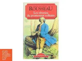 Les r&#234;veries du promeneur solitaire af Jean-Jacques Rousseau (Bog)