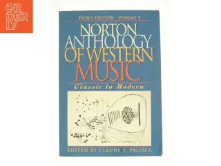 The Norton Anthology of Western Music Vol. II : Classic to Modern af Claude V. Palisca (Bog)