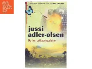 Og hun takkede guderne af Jussi Adler-Olsen (Bog)