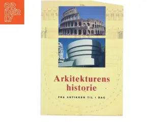 Arkitekturens historie : fra antikken til i dag af Jan Gympel (Bog)