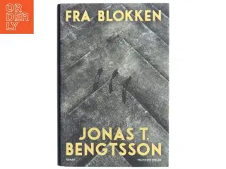 Fra blokken : roman af Jonas T. Bengtsson (Bog)