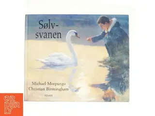 Sølvsvanen af Michael Morpurgo, Christian Birmingham (Bog)