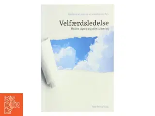 Velfærdsledelse : mellem styring og potentialisering af Niels Åkerstrøm Andersen (Bog)