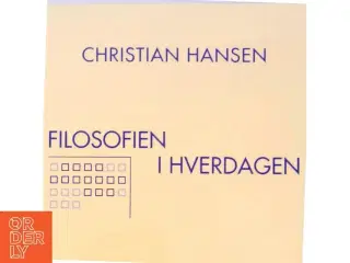 Filosofien i hverdagen af Christian Hansen (Bog)