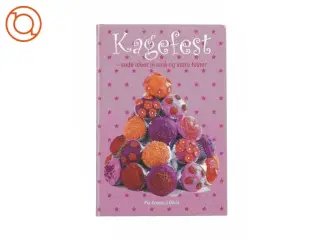 Kagefest - Søde ideer til små og store fester af Pia Krøyer (Kogebog)