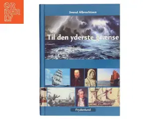 Til den yderste grænse : sejlads på oceanerne gennem 1.000 år af Svend Albrechtsen (Bog)